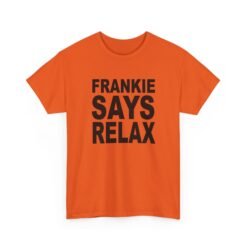 Frankie Says... – Unisex T-Shirt – 80s Attitude, Timeless Cool - Image 14