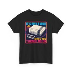 It’s Been a While Since You Turned Me On – Unisex T-Shirt – Retro Gamer Humor - Image 18