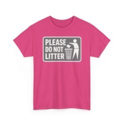 Please Do Not Litter – Unisex T-Shirt – Keep It Clean, People - Image 20