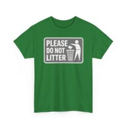 Please Do Not Litter – Unisex T-Shirt – Keep It Clean, People - Image 15