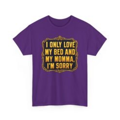 My Bed and My Momma – Unisex T-Shirt – Funny Hip-Hop Lyric Quote - Image 20