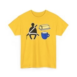 Buckle Up Buttercup – Unisex T-Shirt – A Pun You Can See