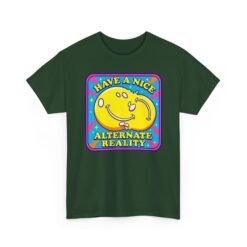 Have a Nice Alternate Reality – Unisex T-Shirt – Reality Is Optional - Image 20