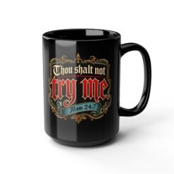 Thou Shalt Not Try Me ~ Mom – Black Mug – Coffee, Commandments and Parental Authority - Image 8