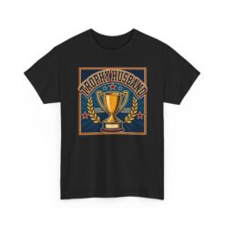 Trophy Husband – Unisex T-Shirt – First Place in Marriage