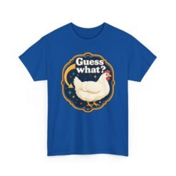 Guess What? Chicken Butt – Unisex T-Shirt – Classic Chicken Punchline - Image 24