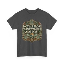 Not All Those Who Wander Are Lost – Unisex T-Shirt – A Tolkien Classic for Every Adventure - Image 16