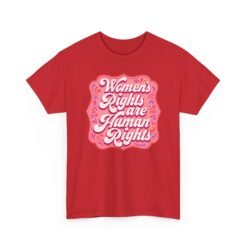 Women’s Rights Are Human Rights – Unisex T-Shirt – Equality Is for Everyone - Image 14