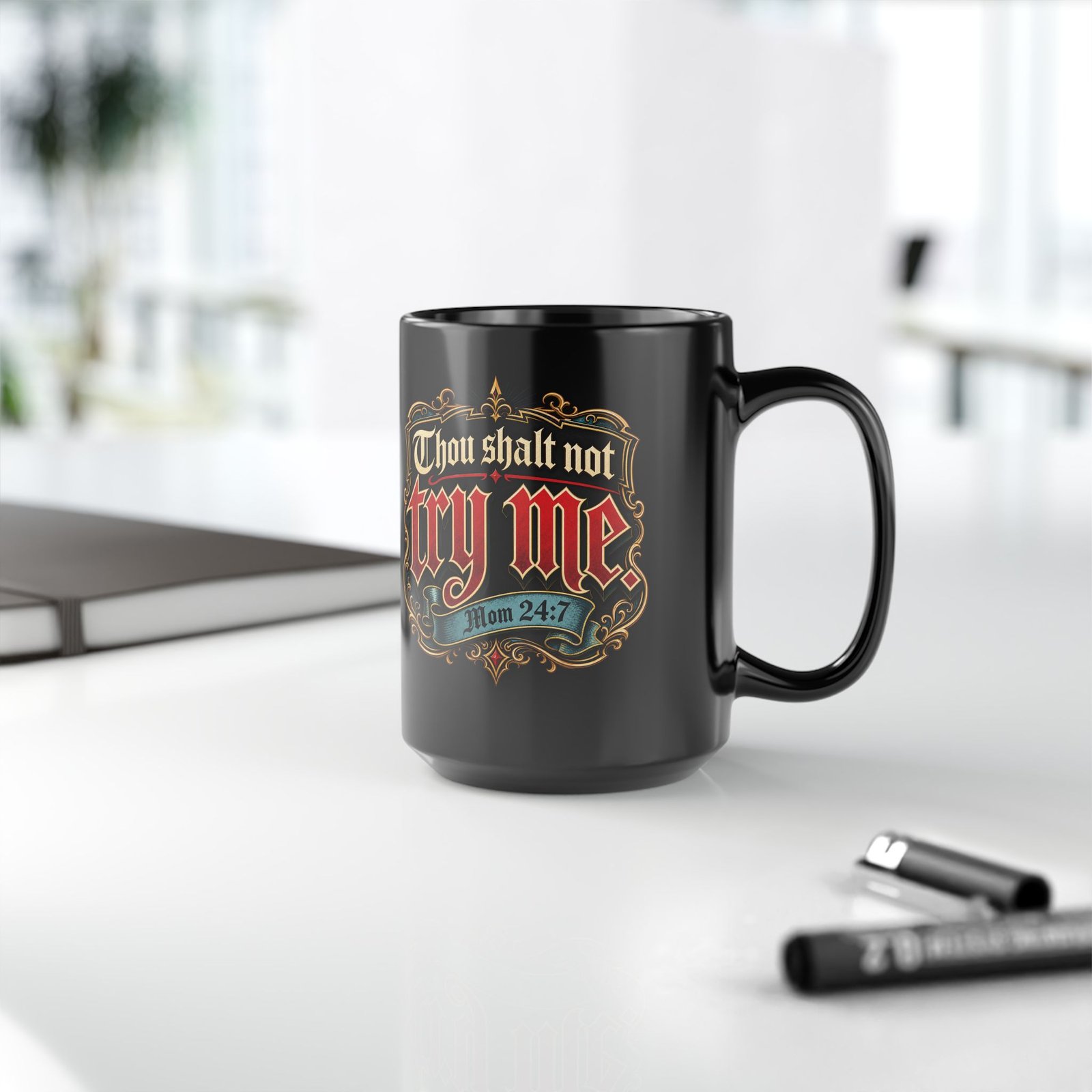 Thou Shalt Not Try Me ~ Mom – Black Mug – Coffee, Commandments and Parental Authority - Image 10
