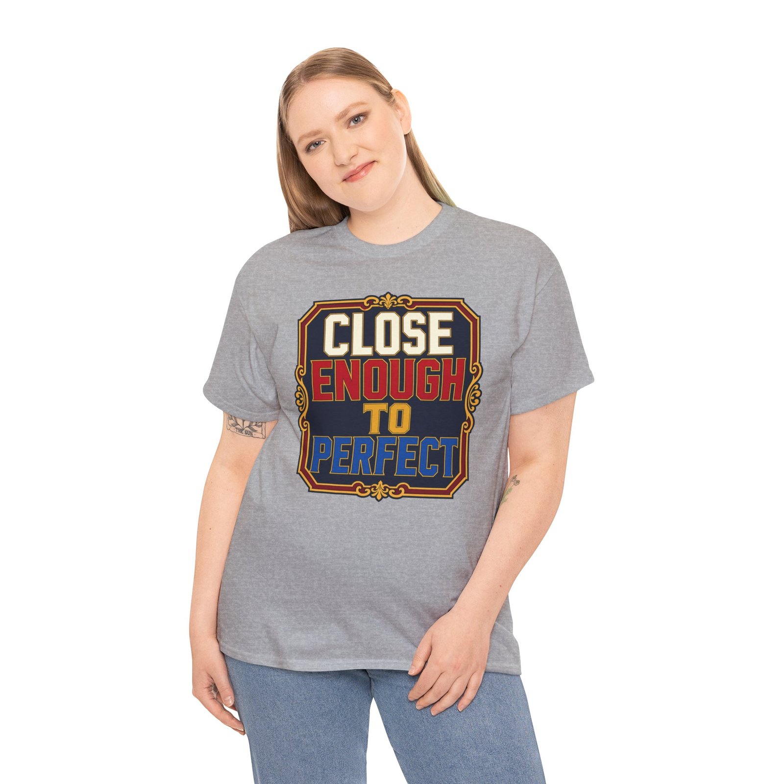 Close Enough To Perfect – Unisex T-Shirt – Good Enough Is Great Enough - Image 7