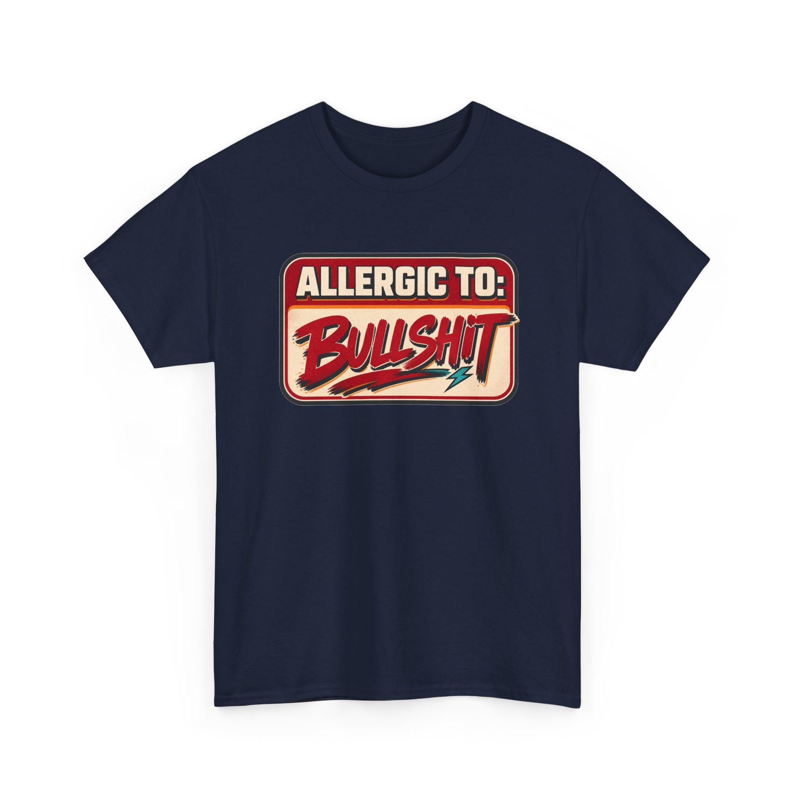 Allergic to Bullshit - Unisex T-Shirt – Zero Tolerance, 100% Sass - Image 25