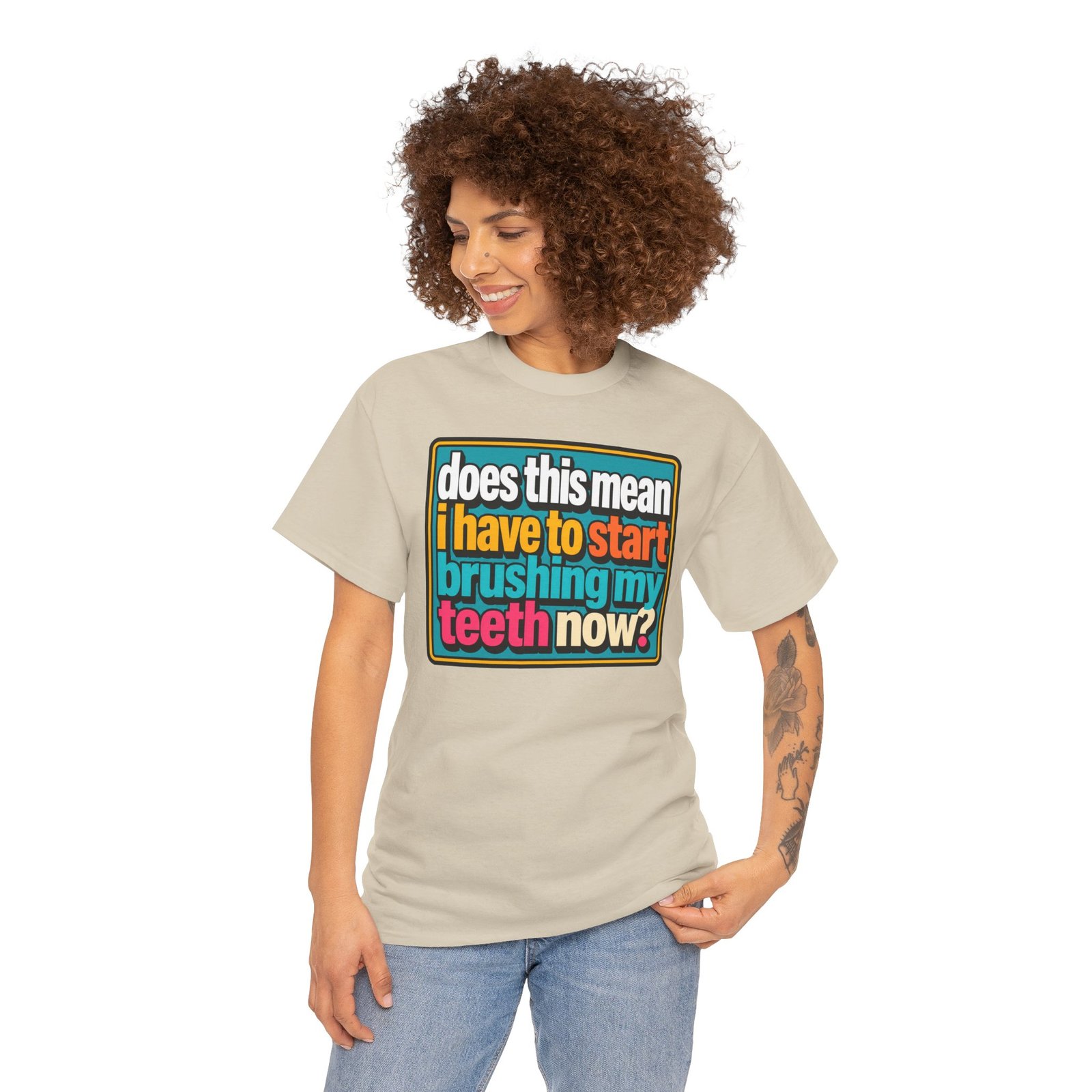 Does This Mean I Have to Start Brushing My Teeth Now? – Unisex T-Shirt – Dental Humor - Image 5