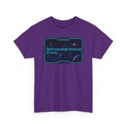 Don’t Everybody Thank Me at Once – Unisex T-Shirt – Modesty Not Included - Image 19