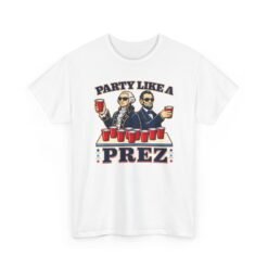 Party Like a Prez – Unisex T-Shirt – Founding Fathers Gone Wild