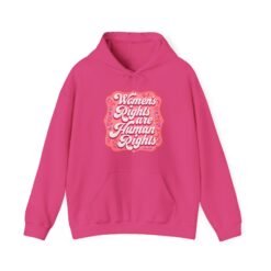 Women’s Rights Are Human Rights – Unisex Hoodie – Warmth with a Voice