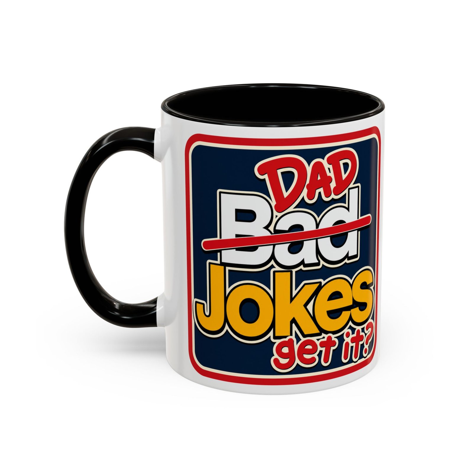 Dad Jokes – Color Accent Mug – Get It? You Will.