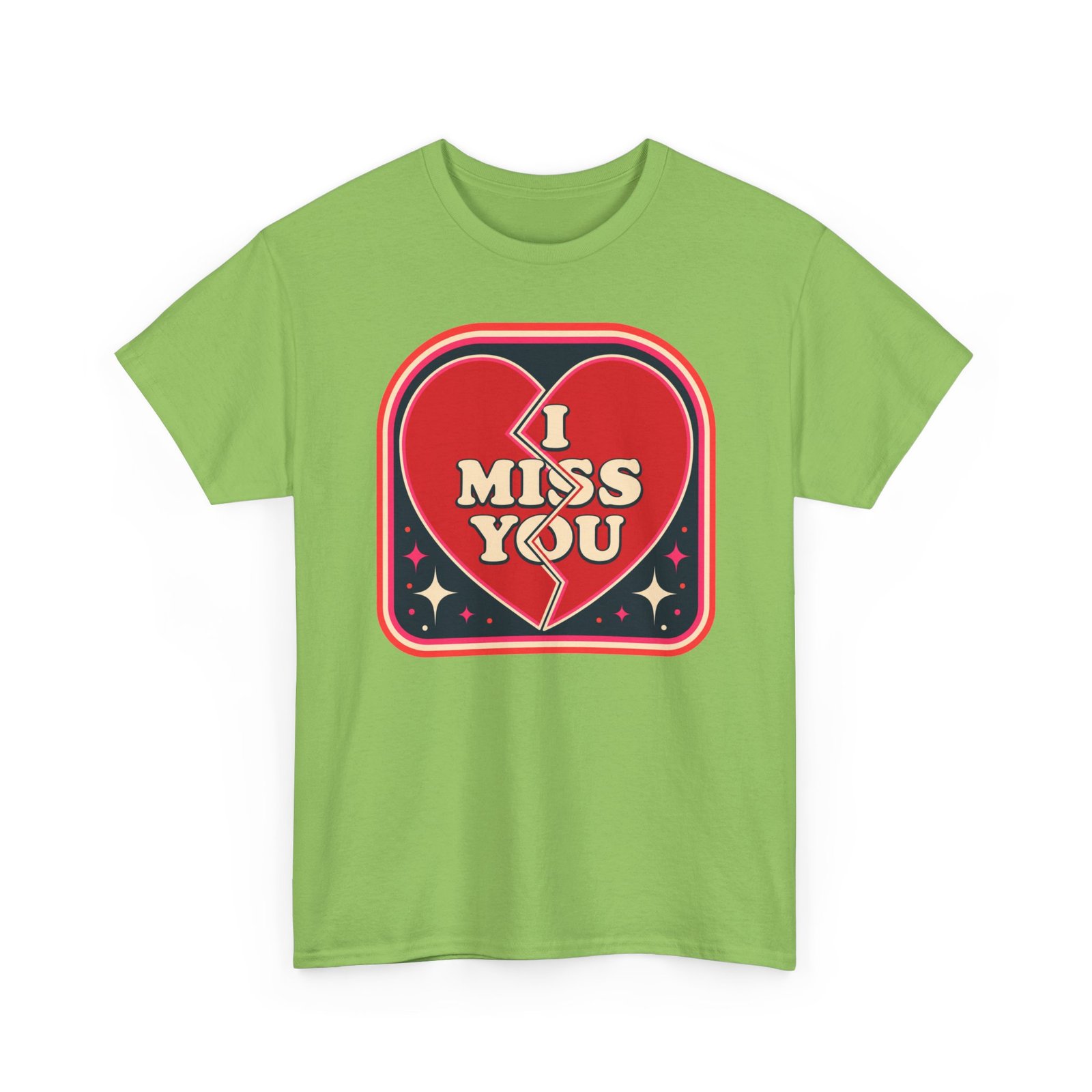 I Miss You - Unisex T-Shirt – Heartfelt, Honest and Straight from the Heart - Image 14