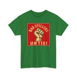 Bad Spellers Untie! – Unisex T-Shirt – Power to the Typo People - Image 22
