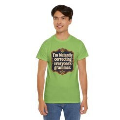 I’m Blatantly Correcting Everyone’s Grammar – Unisex T-Shirt – Word Nerd Humor - Image 12