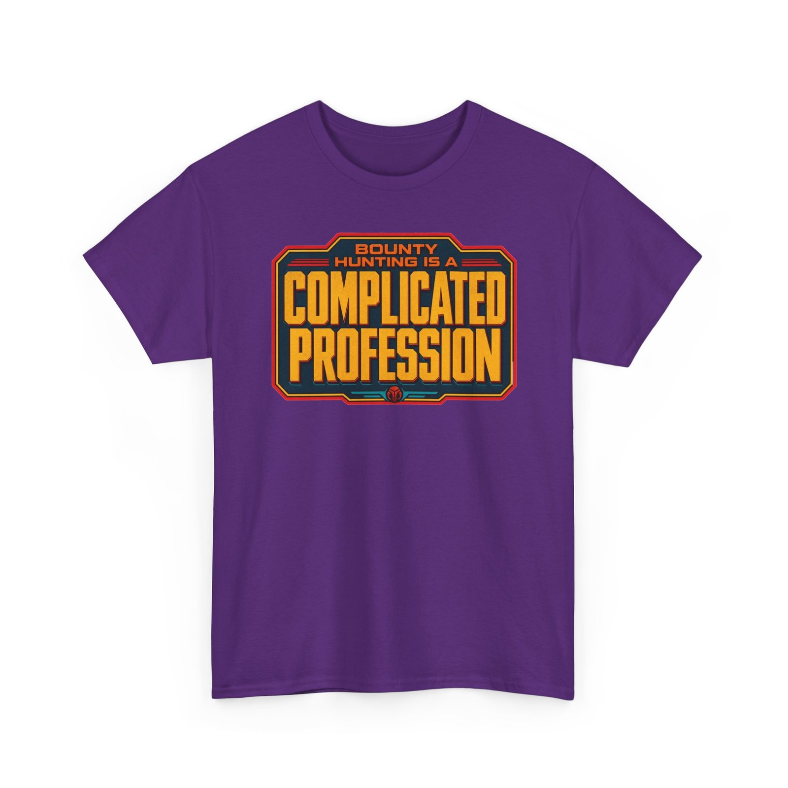 Bounty Hunting Is a Complicated Profession – Unisex T-Shirt – This Is the Job - Image 16