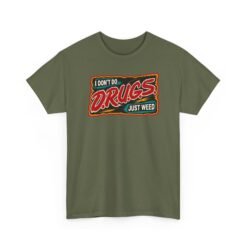 I Don’t Do Drugs, Just Weed – Unisex Funny Cannabis T-Shirt - Image 22