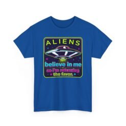 Aliens Believe in Me – Unisex T-Shirt – The Feeling Is Mutual - Image 18