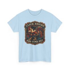 Cluck Around And Find Out - Unisex T-Shirt – Barnyard Attitude Activated - Image 24