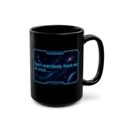 Don’t Everybody Thank Me at Once – Black Mug – Sip with Swagger - Image 7