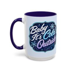 Baby It’s Cold Outside – 11oz or 15oz Color Accent Mug – Warm Up the Season