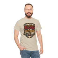There’s Too Much Blood in My Caffeine System – Unisex T-Shirt – Coffee Addict Humor - Image 7