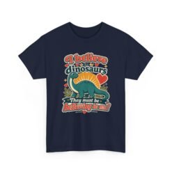 I Believe in Dinosaurs - Unisex T-Shirt – Prehistoric Positivity, Present Day Vibes - Image 23
