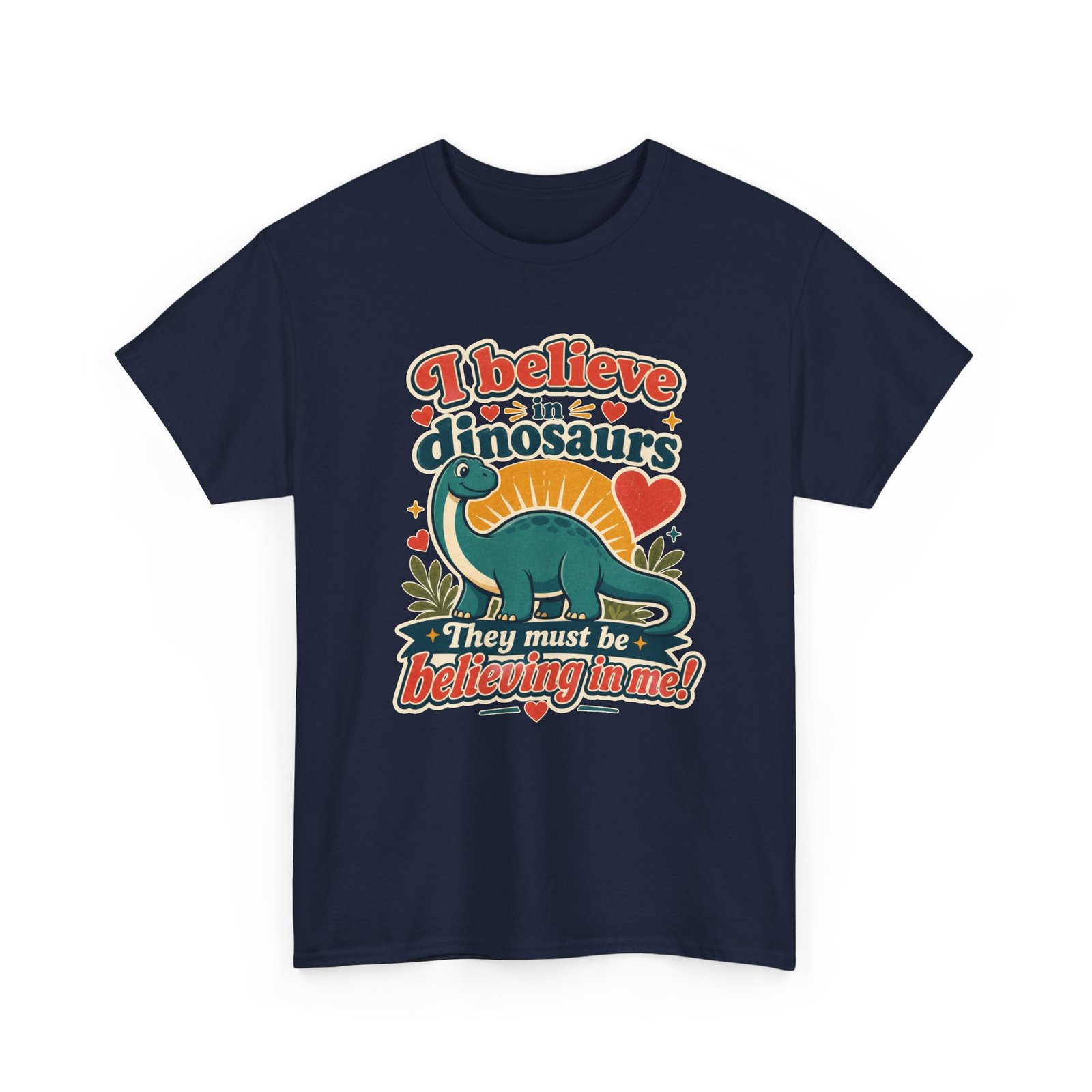 I Believe in Dinosaurs - Unisex T-Shirt – Prehistoric Positivity, Present Day Vibes - Image 23