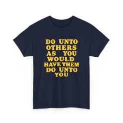 The Golden Rule – Unisex T-Shirt – Treat Others the Way You Want to Be Treated
