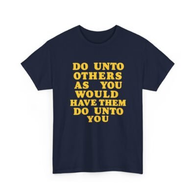 The Golden Rule – Unisex T-Shirt – Treat Others the Way You Want to Be Treated