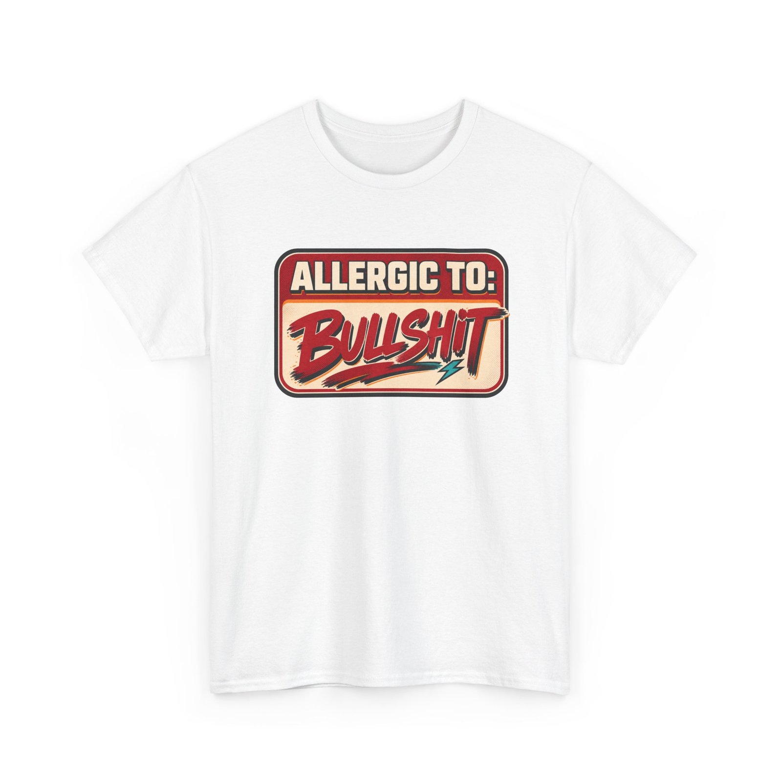 Allergic to Bullshit - Unisex T-Shirt – Zero Tolerance, 100% Sass - Image 19