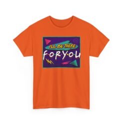 I’ll Be There For You – Unisex Friends-Inspired ’90s Sitcom T-Shirt - Image 10