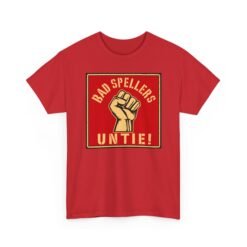 Bad Spellers Untie! – Unisex T-Shirt – Power to the Typo People