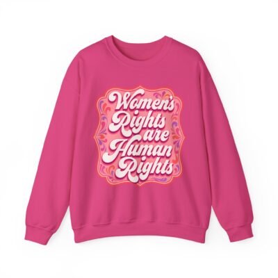 Women’s Rights Are Human Rights – Unisex Sweatshirt – Speak Up. Stay Warm.