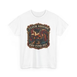 Cluck Around And Find Out - Unisex T-Shirt – Barnyard Attitude Activated - Image 16