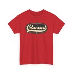 Obsessed – Unisex T-Shirt – Because Casual Interest Is Boring - Image 18