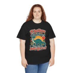 I Believe in Dinosaurs - Unisex T-Shirt – Prehistoric Positivity, Present Day Vibes - Image 10