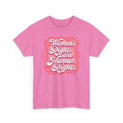 Women’s Rights Are Human Rights – Unisex T-Shirt – Equality Is for Everyone - Image 17