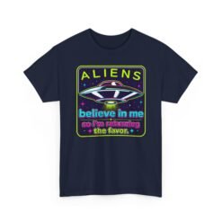 Aliens Believe in Me – Unisex T-Shirt – The Feeling Is Mutual