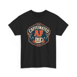 Caffeinated AF – Unisex T-Shirt – Strong Brew, Strong Mood - Image 23