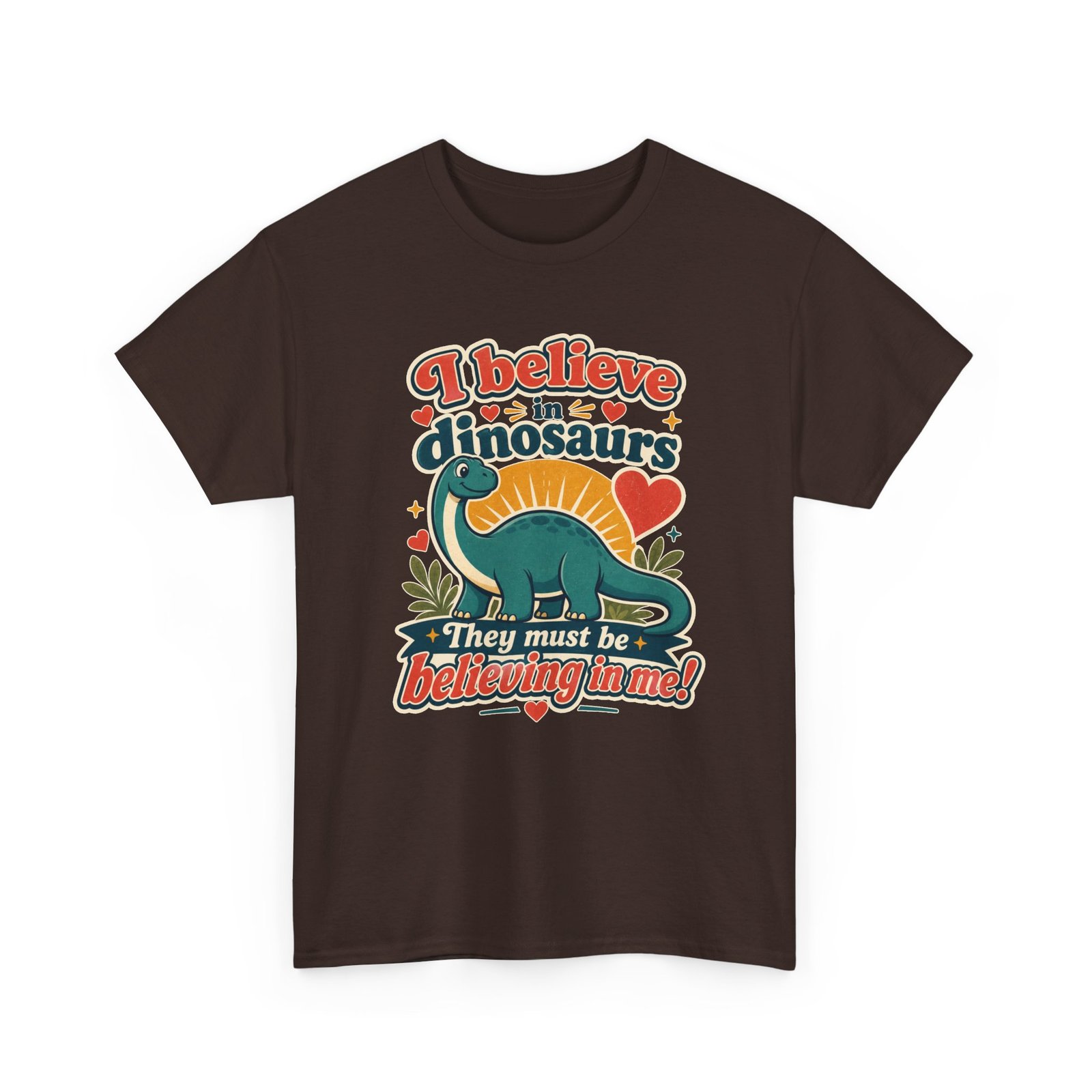I Believe in Dinosaurs - Unisex T-Shirt – Prehistoric Positivity, Present Day Vibes - Image 19