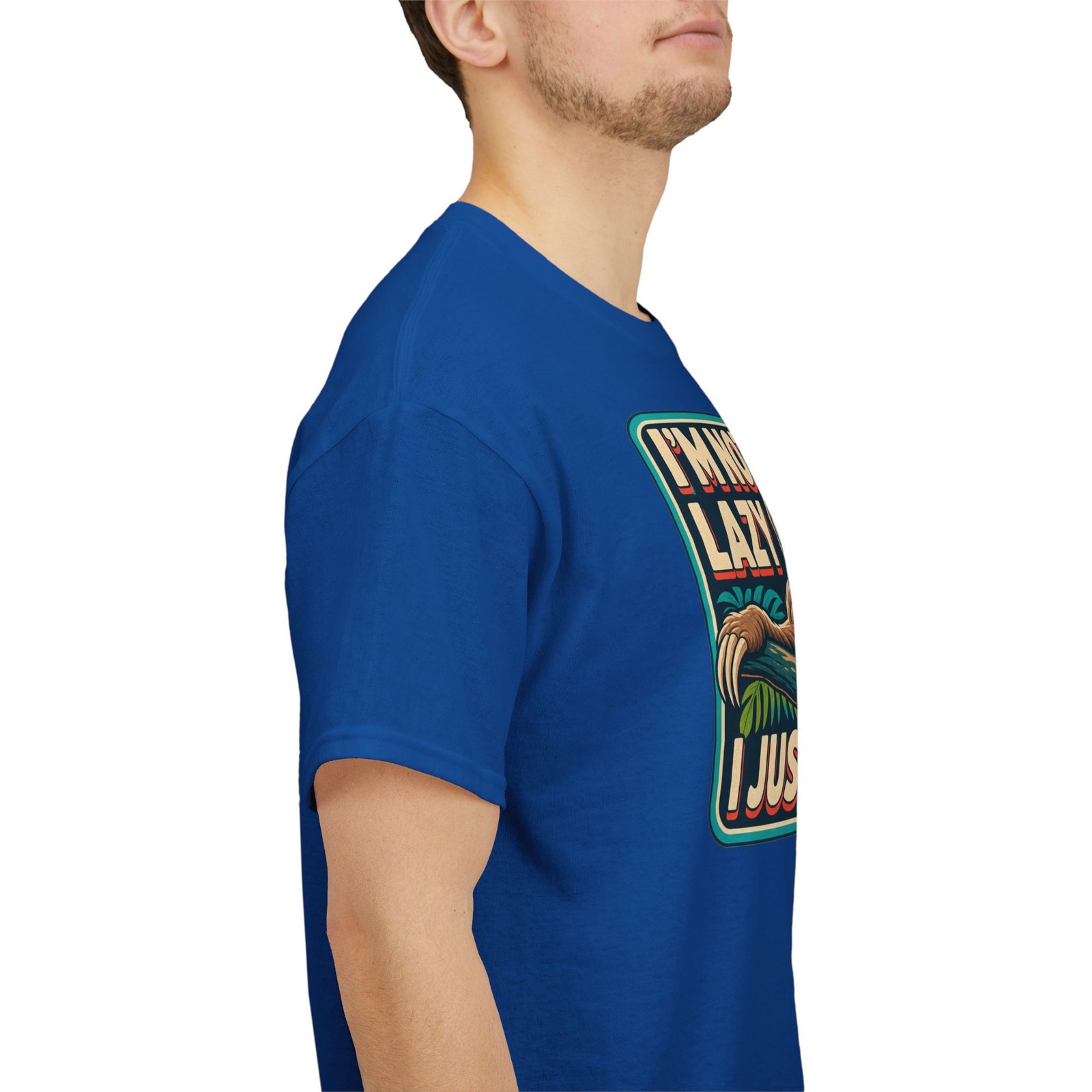 I'm Not Lazy, I Just Don't Care - Unisex T-Shirt – Sloth Mode Activated - Image 13