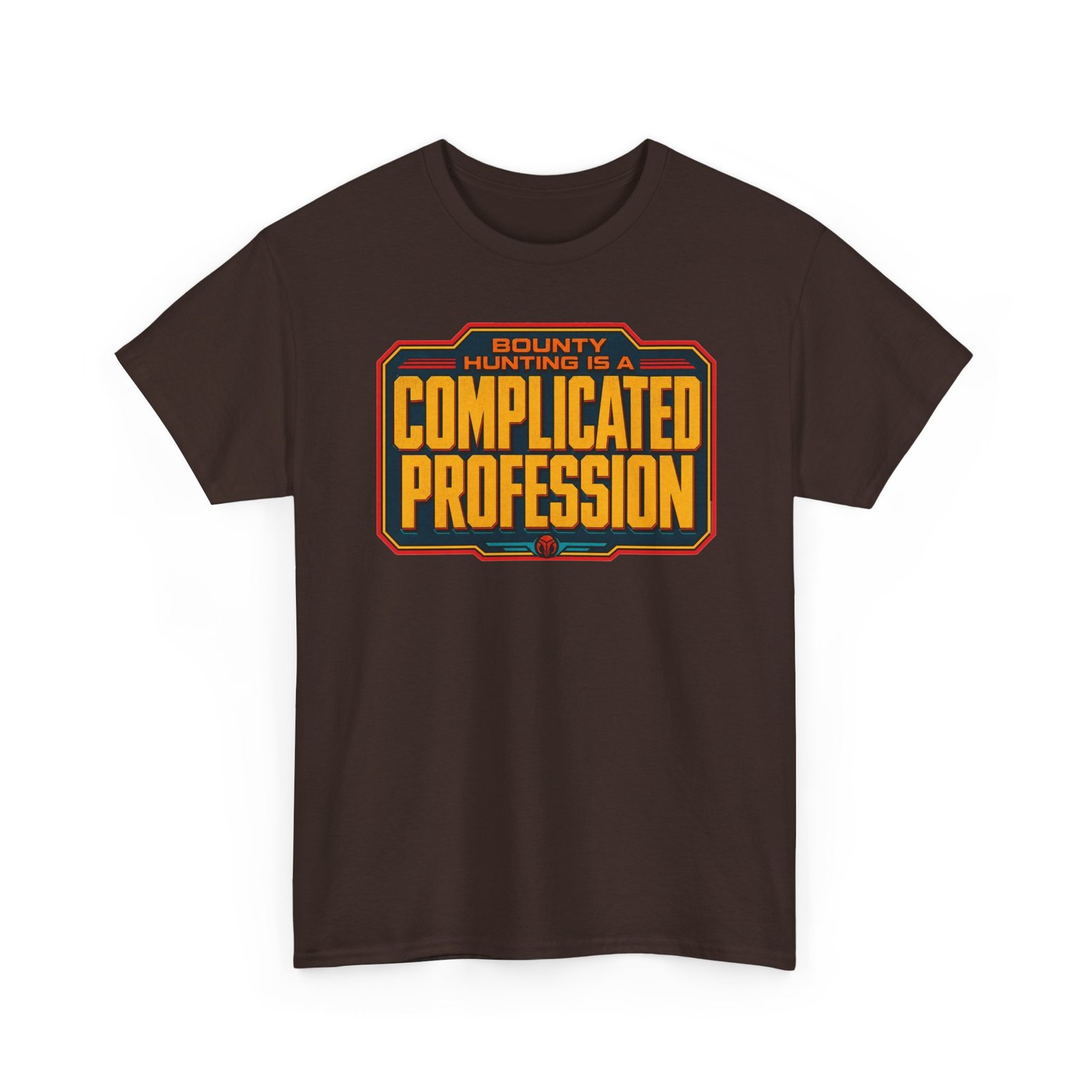 Bounty Hunting Is a Complicated Profession – Unisex T-Shirt – This Is the Job - Image 10