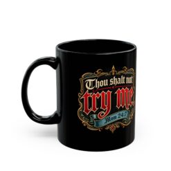 Alternative view of Thou Shalt Not Try Me ~ Mom – Black Mug – Coffee, Commandments and Parental Authority