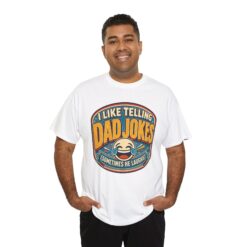 I Like Telling Dad Jokes (Sometimes He Laughs) – Unisex T-Shirt – Maximum Pun Damage - Image 5