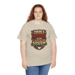 There’s Too Much Blood in My Caffeine System – Unisex T-Shirt – Coffee Addict Humor - Image 9